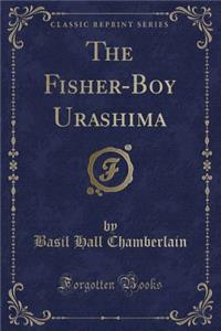 The Fisher-Boy Urashima (Classic Reprint)