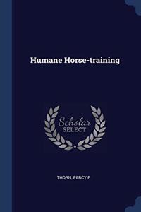 HUMANE HORSE-TRAINING