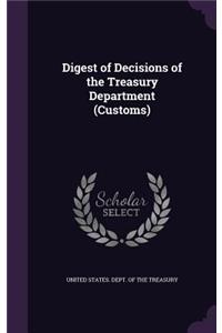 Digest of Decisions of the Treasury Department (Customs)