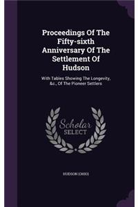 Proceedings Of The Fifty-sixth Anniversary Of The Settlement Of Hudson