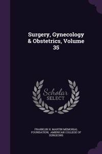 Surgery, Gynecology & Obstetrics, Volume 35