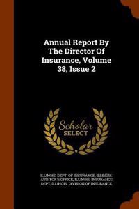 Annual Report by the Director of Insurance, Volume 38, Issue 2