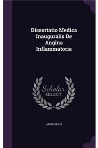 Dissertatio Medica Inauguralis de Angina Inflammatoria