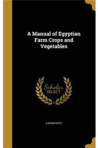 A Manual of Egyptian Farm Crops and Vegetables