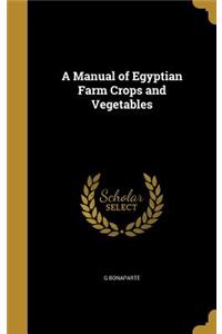 A Manual of Egyptian Farm Crops and Vegetables