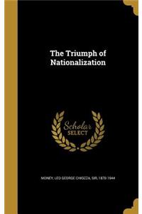 The Triumph of Nationalization