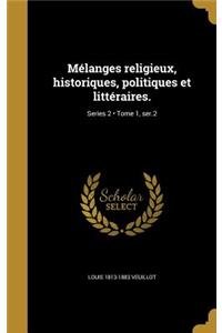Melanges Religieux, Historiques, Politiques Et Litteraires.; Tome 1, Ser.2; Series 2