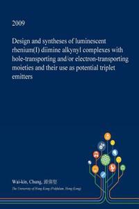 Design and Syntheses of Luminescent Rhenium(i) Diimine Alkynyl Complexes with Hole-Transporting And/Or Electron-Transporting Moieties and Their Use as Potential Triplet Emitters