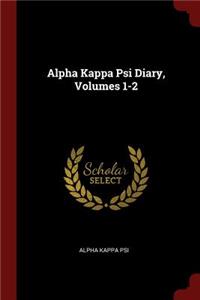 Alpha Kappa Psi Diary, Volumes 1-2