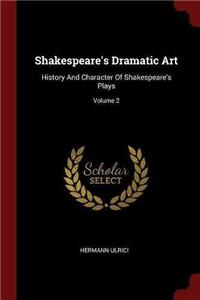 Shakespeare's Dramatic Art