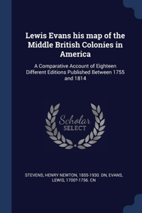 Lewis Evans his map of the Middle British Colonies in America
