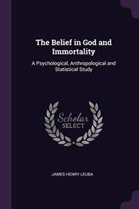 The Belief in God and Immortality