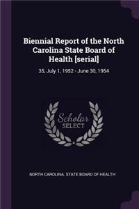 Biennial Report of the North Carolina State Board of Health [serial]