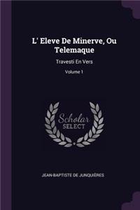 L' Eleve De Minerve, Ou Telemaque