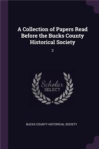 A Collection of Papers Read Before the Bucks County Historical Society