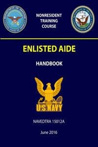 Enlisted Aide Handbook - NAVEDTRA 15012A