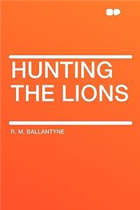 Hunting the Lions