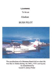 Learning to Be an Alaskan Bush Pilot