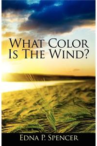 What Color Is the Wind?