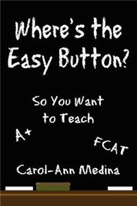 Where's the Easy Button?