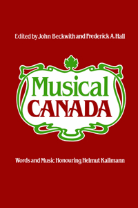 Musical Canada: Words and Music Honouring Helmut Kallmann