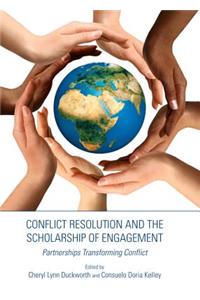 Conflict Resolution and the Scholarship of Engagement: Partnerships Transforming Conflict