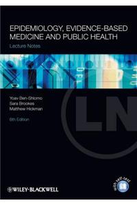 Epidemiology, Evidence-based Medicine and Public Health: Epidemiology, Evidence-Based Medicine and Public Health