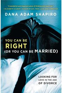 You Can Be Right (or You Can Be Married)