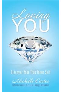 Loving You: Discover Your True Inner Self