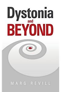Dystonia and Beyond