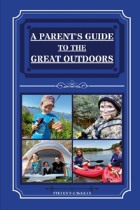 Parent's Guide To The Great Outdoors