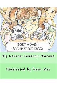 I Get A Baby Brother Instead