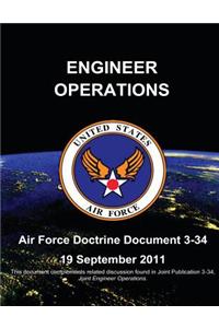 Engineer Operations - Air Force Doctrine Document (AFDD) 3-34