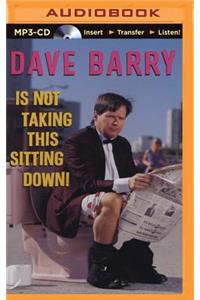 Dave Barry Is Not Taking This Sitting Down!