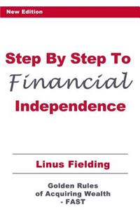 Step By Step to Financial Independence
