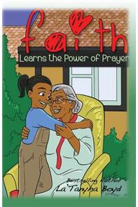 Faith Learns The Power Of Prayer