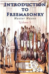 Introduction to Freemasonry - Master Mason: Volume 3
