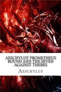 Aeschylus' Prometheus Bound and the Seven Against Thebes