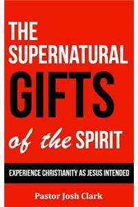 Supernatural Gifts of the Spirit