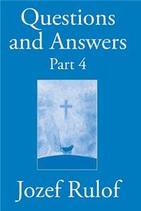 Questions and Answers Part 4