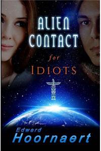Alien Contact for Idiots