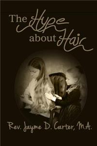 The Hype About Hair