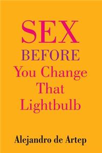 Sex Before You Change That Lightbulb