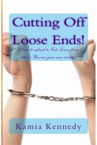 Cutting Off Loose Ends!