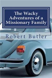 Wacky Adventures of a Missionary Family