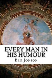 Every Man in His Humour