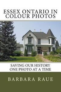 Essex Ontario in Colour Photos