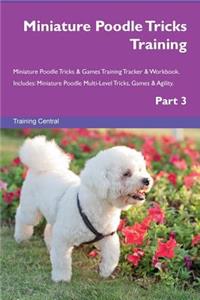 Miniature Poodle Tricks Training Miniature Poodle Tricks & Games Training Tracker & Workbook. Includes