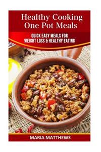 Healthy Cooking One Pot Meals