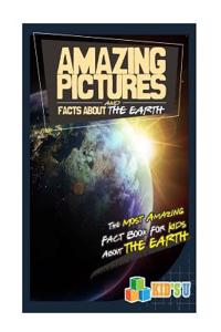 Amazing Pictures and Facts about the Earth
